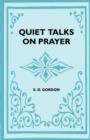 Quiet Talks On Prayer - Book
