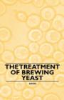 The Treatment of Brewing Yeast - Book