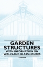 Garden Structures - With Information on Walls and Glass-houses - Book