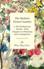 The Modern Flower Garden 2. The Herbaceous Border - With Chapters on Planning and Arrangement - Book