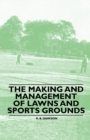 The Making and Management of Lawns and Sports Grounds - Book