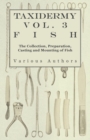 Taxidermy Vol.3 Fish - The Collection, Preparation, Casting and Mounting of Fish - Book