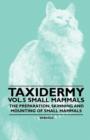Taxidermy Vol.5 Small Mammals - The Preparation, Skinning and Mounting of Small Mammals - Book