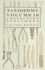 Taxidermy Vol.10 Collecting Specimens - The Collection and Displaying Taxidermy Specimens - Book