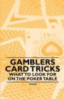 Gamblers Card Tricks - What to Look for on the Poker Table - Book