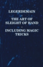 Legerdemain - The Art of Sleight of Hand Including Magic Tricks - Book