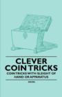 Clever Coin Tricks - Coin Tricks with Sleight of Hand or Apparatus - Book