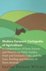 Modern Farmers' Cyclopedia of Agriculture - A Compendium of Farm Science and Practice on Field, Garden, Fruit and Orchard Crops, And the Care, Feeding and Diseases of Farm Animals - Book