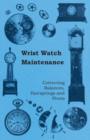 Wrist Watch Maintenance - Correcting Balances, Hairsprings and Pivots - Book