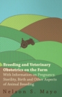 Breeding and Veterinary Obstetrics on the Farm - With Information on Pregnancy, Sterility, Birth and Other Aspects of Animal Breeding - Book