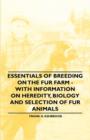 Essentials of Breeding on the Fur Farm - With Information on Heredity, Biology and Selection of Fur Animals - Book