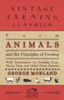 Farm Animals and the Principles of Feeding - With Information on Feeding Hogs, Sheep, Dogs and Other Farm Animals - Book
