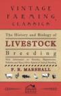 The History and Biology of Livestock Breeding - With Information on Heredity, Reproduction, Selection and Many Other Aspects of Animal Breeding - Book