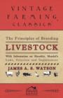 The Principles of Breeding Livestock - With Information on Heredity, Mendel's Laws, Selection and Improvement - Book