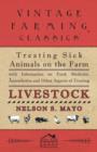 Treating Sick Animals on the Farm With Information on Food, Medicine, Anaesthetics and Other Aspects of Treating Livestock - Book