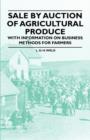 Sale by Auction of Agricultural Produce - With Information on Business Methods for Farmers - Book