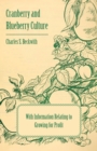 Cranberry and Blueberry Culture - With Information Relating to Growing for Profit - Book