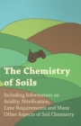 The Chemistry of Soils - Including Information on Acidity, Nitrification, Lime Requirements and Many Other Aspects of Soil Chemistry - Book