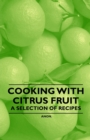 Cooking with Citrus Fruit - A Selection of Recipes - Book