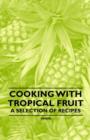 Cooking with Tropical Fruit - A Selection of Recipes - Book