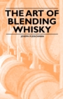 The Art of Blending Whisky - Book