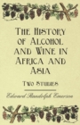The History of Alcohol and Wine in Africa and Asia - Two Studies - Book