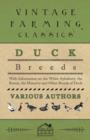 Duck Breeds - With Information on The White Aylesbury, The Rouen, The Muscovy and Other Breeds of Duck - Book