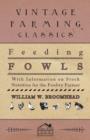 Feeding Fowls - With Information on Stock Nutrition for the Poultry Farmer - Book