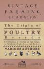 The Origin of Poultry Breeds - A Collection of Articles on the Origins of Chickens, Ducks, Geese and Turkeys - Book