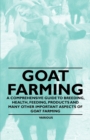 Goat Farming - A Comprehensive Guide to Breeding, Health, Feeding, Products and Many Other Important Aspects of Goat Farming - Book