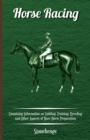 Horse Racing - Containing Information on Stabling, Training, Breeding and Other Aspects of Race Horse Preparation - Book