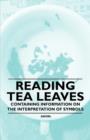 Reading Tea Leaves - Containing Information on the Interpretation of Symbols - Book