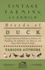 Breeds of Duck - A Large Collection of Articles on Mallards, the Mandarin, the Aylesbury, the Muscovy and Many Other Breeds of Duck - Book