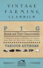 Pig Breeds and Their Characteristics - A Collection of Articles on Berkshires, the Cheshire, Jersey Reds and Many Other Varieties of Swine - Book