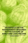 An Article on the Management Required in the Culture of Early and Late Melons - Book