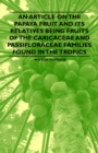 An Article on the Papaya Fruit and Its Relatives Being Fruits of the Caricaceae and Passifloraceae Families Found in the Tropics - Book