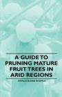 A Guide to Pruning Mature Fruit Trees in Arid Regions - Book