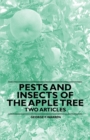 Pests and Insects of the Apple Tree - Two Articles - Book