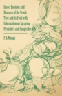 Insect Enemies and Diseases of the Peach Tree and Its Fruit with Information on Spraying Pesticides and Fungicides - Book