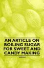 An Article on Boiling Sugar for Sweet and Candy Making - Book