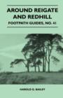 Around Reigate and Redhill - Footpath Guides, No. 41 - Book