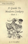 A Guide to Modern Cookery - Part I - eBook