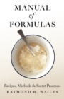 Manual of Formulas - Recipes, Methods & Secret Processes - eBook
