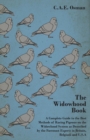 The Widowhood Book - A Complete Guide to the Best Methods of Racing Pigeons on the Widowhood System as Described by the Foremost Experts in Britain, B - eBook
