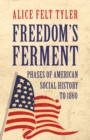 Freedom's Ferment - Phases of American Social History to 1860 - eBook