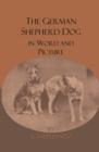 The German Shepherd Dog In Word And Picture - eBook