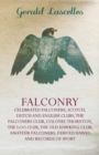 Falconry - Celebrated Falconers, Scotch, Dutch and English Clubs, the Falconers Club, Colonel Thornton, the Loo Club, the Old Hawking Club, Amateur Fa - eBook