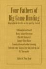 Four Fathers of Big Game Hunting - Biographical Sketches Of The Sporting Lives Of William Cotton Oswell, Henry Astbury Leveson, Samuel White Baker & Roualeyn George Gordon Cumming - eBook