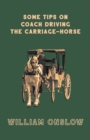 Some Tips On Coach Driving - The Carriage-Horse - eBook