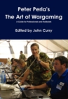 Peter Perla's The Art of Wargaming A Guide for Professionals and Hobbyists - Book